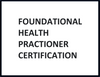 FOUNDATIONAL HEALTH PRACTIONER CERTIFICATION 2025